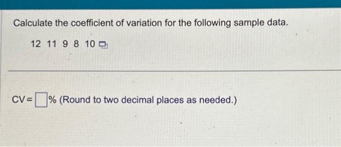 Solved Calculate the coefficient of variation for the | Chegg.com