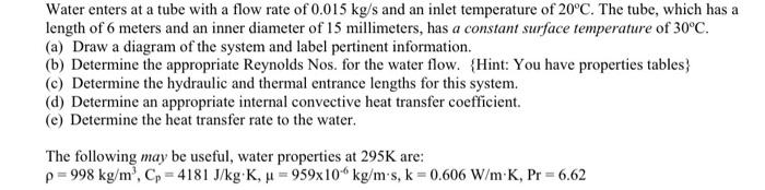 Solved Water enters at a tube with a flow rate of 0.015 kg/s | Chegg.com