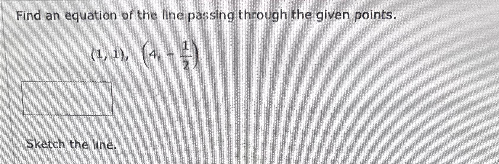 Solved Find an equation of the line passing through the | Chegg.com