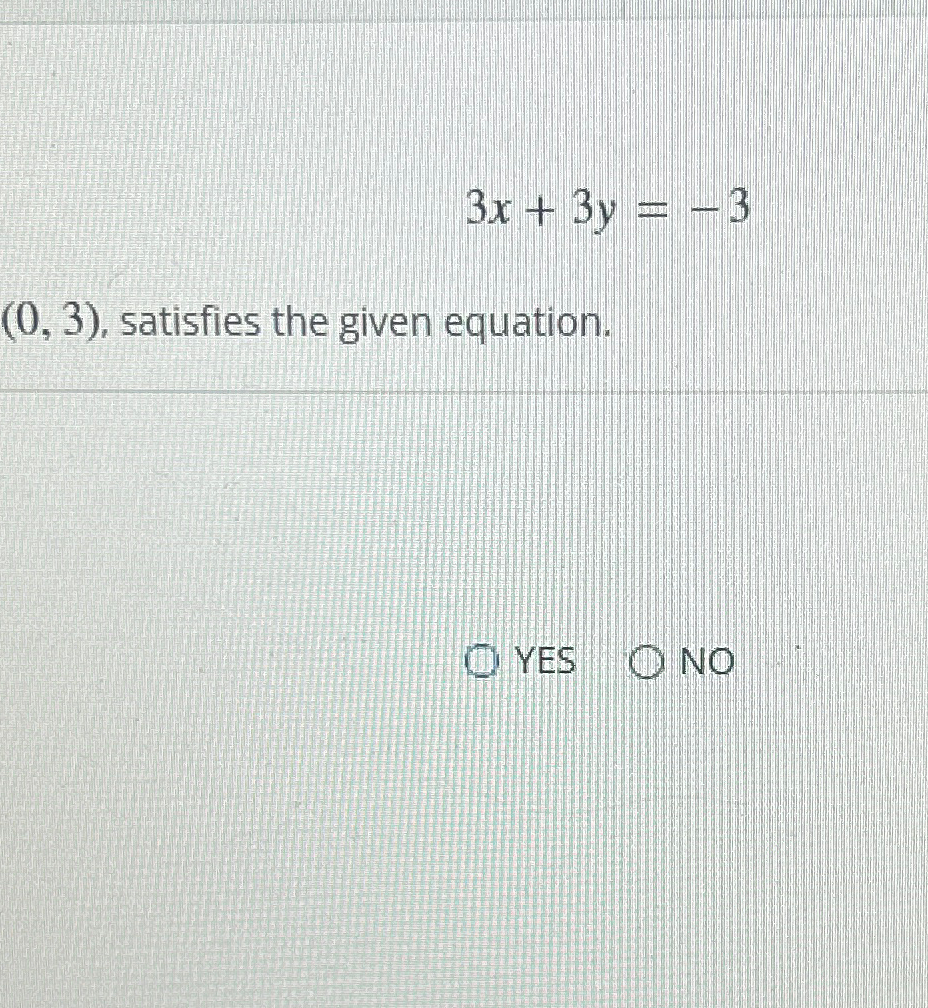 Solved 3x 3y 3 0 3 ﻿satisfies The Given Equation Yesno