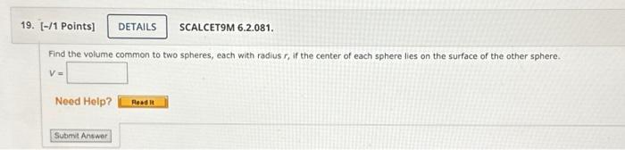 Solved Find the volume common to two spheres, each with | Chegg.com