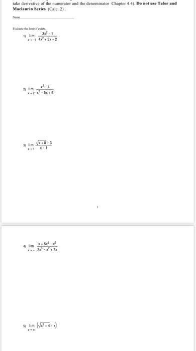 Solved take derivative of the numerator and the denominator | Chegg.com