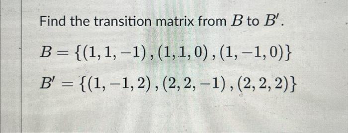 Find The Transition Matrix From B To B′. | Chegg.com