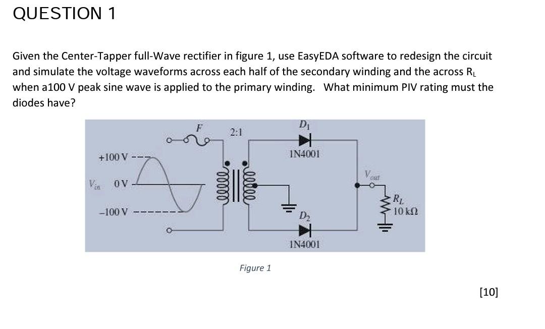Solved Given the CenterTapper fullWave rectifier in figure