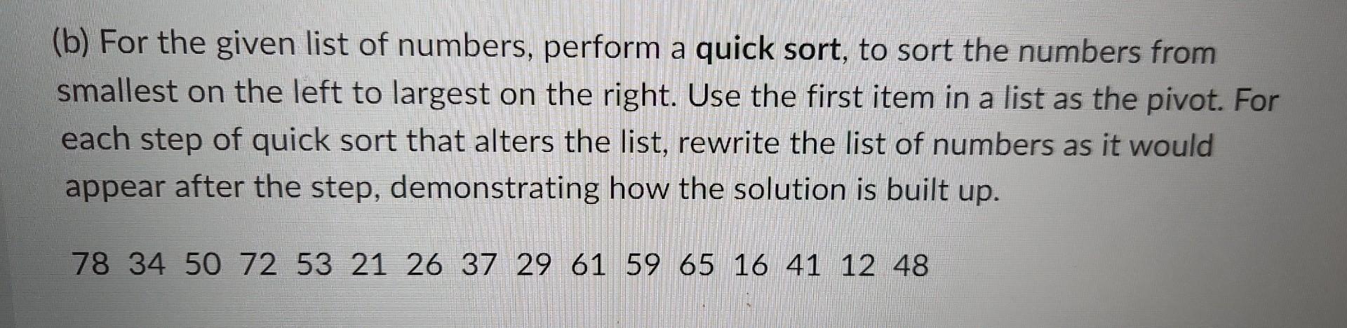 Solved (b) For the given list of numbers, perform a quick | Chegg.com