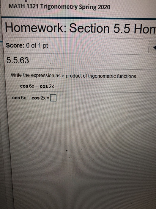 Solved MATH 1321 Trigonometry Spring 2020 Homework: Section | Chegg.com