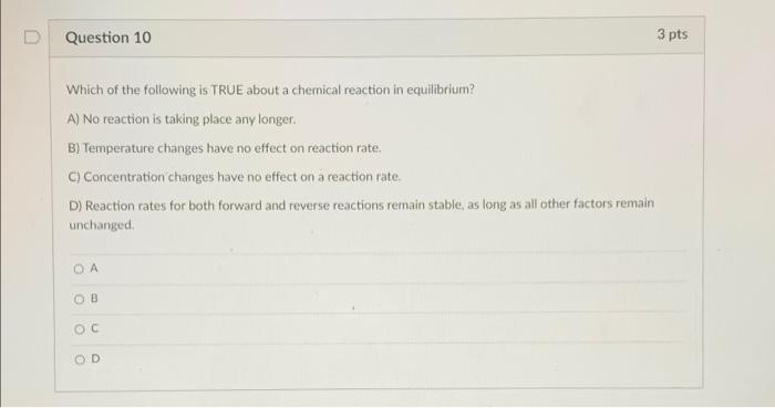 Solved D Question 10 3 pts Which of the following is TRUE | Chegg.com