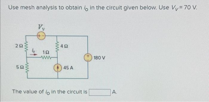 Solved Use mesh analysis to obtain I0 in the circuit given | Chegg.com