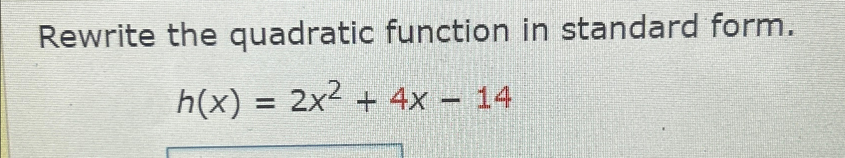 Solved Rewrite the quadratic function in standard | Chegg.com