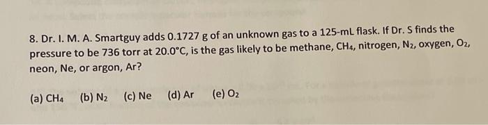 Solved 8. Dr. I. M. A. Smartguy Adds 0.1727 G Of An Unknown | Chegg.com