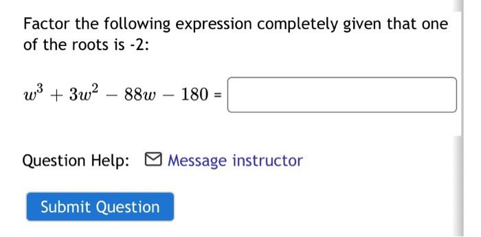 Solved Factor the following expression completely given that | Chegg.com