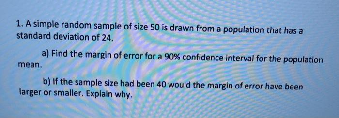 Solved 1. A simple random sample of size 50 is drawn from a | Chegg.com