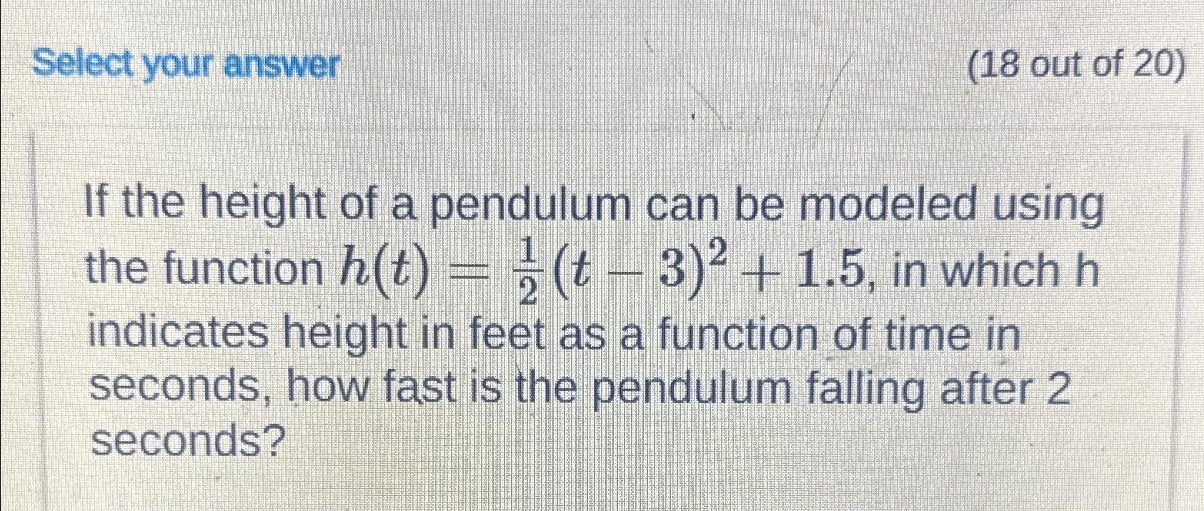 Solved Select your answer(18 ﻿out of 20)If the height of a | Chegg.com