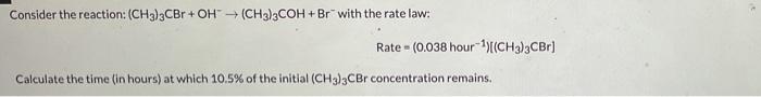 Solved Consider The Reaction: (CH3)3CBr + OH → (CH3)3COH + | Chegg.com