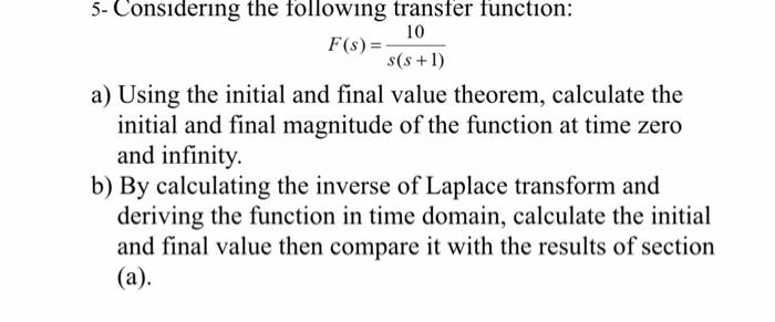 F(s)=s(s+1)10 a) Using the initial and final value | Chegg.com