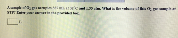 Sample O2m3 Solved A sample of O2 gas occupies 387 mL at 32°C and 1.35 | Chegg.com