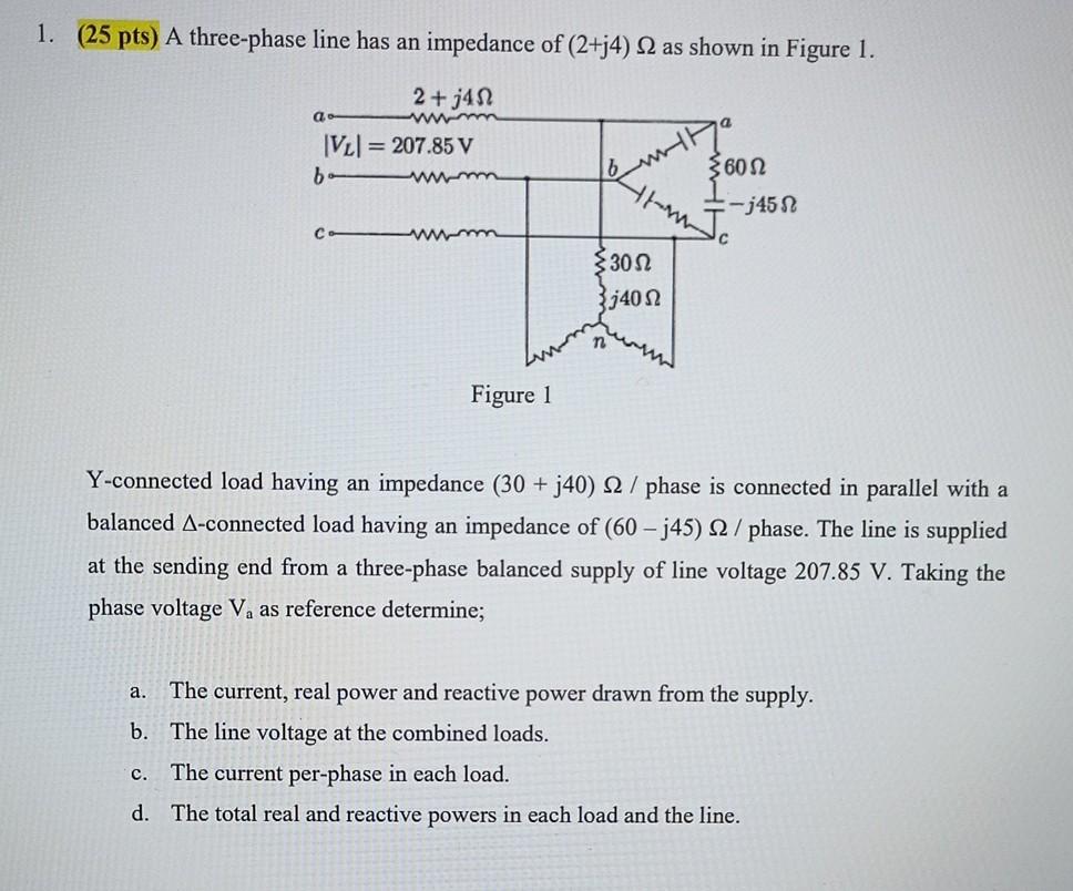 Solved 1. (25 pts) A three-phase line has an impedance of | Chegg.com
