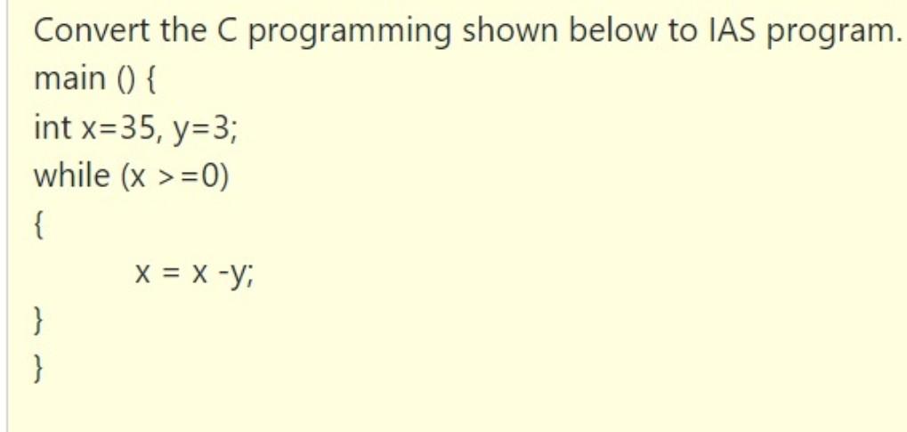 Solved Convert the C programming shown below to IAS program. | Chegg.com