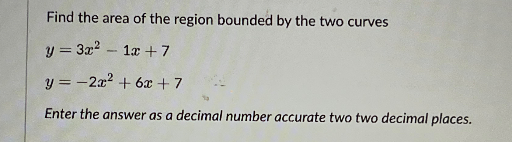 Solved Find the area of the region bounded by the two | Chegg.com