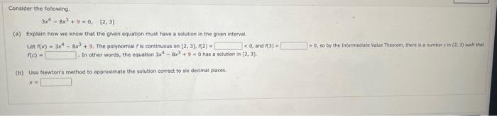 Solved Consider the following. 3x4−8x3+9=0,[2,3] (a) Explain | Chegg.com