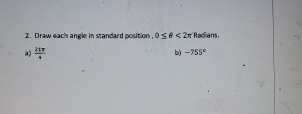 Solved 2. Draw each angle in standard position, 0 So