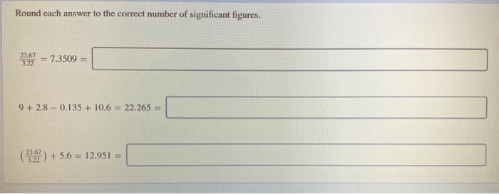 Solved Round each answer to the correct number of | Chegg.com