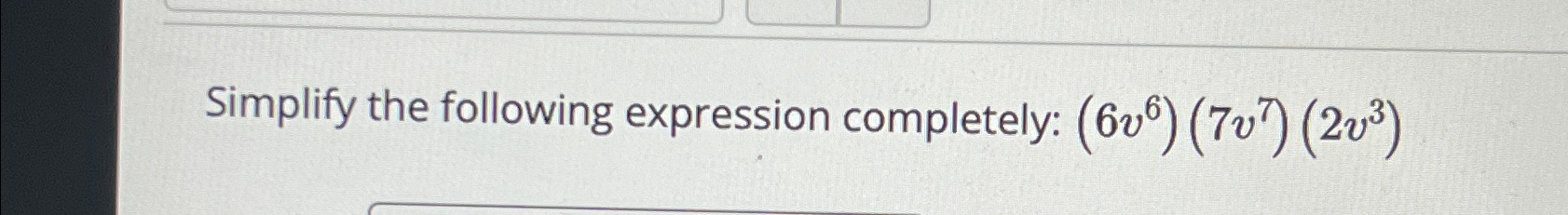 Solved Simplify the following expression completely: | Chegg.com