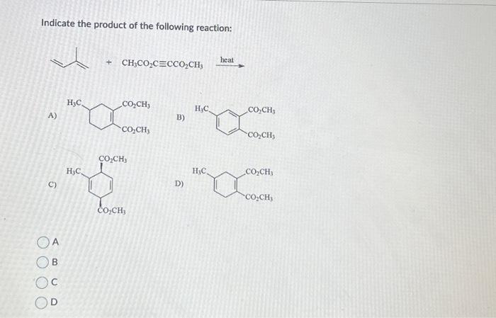 Solved Indicate The Product Of The Following Reaction: A) B) | Chegg.com