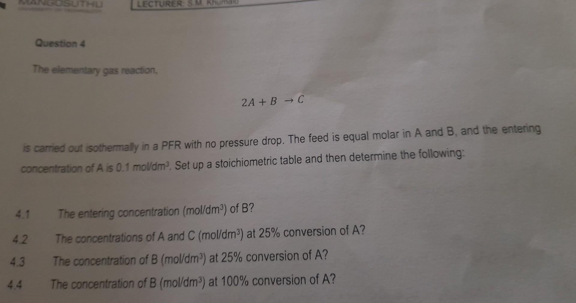 Solved 2A+B→C Is Carried Out Isothermally In A PFR With No | Chegg.com