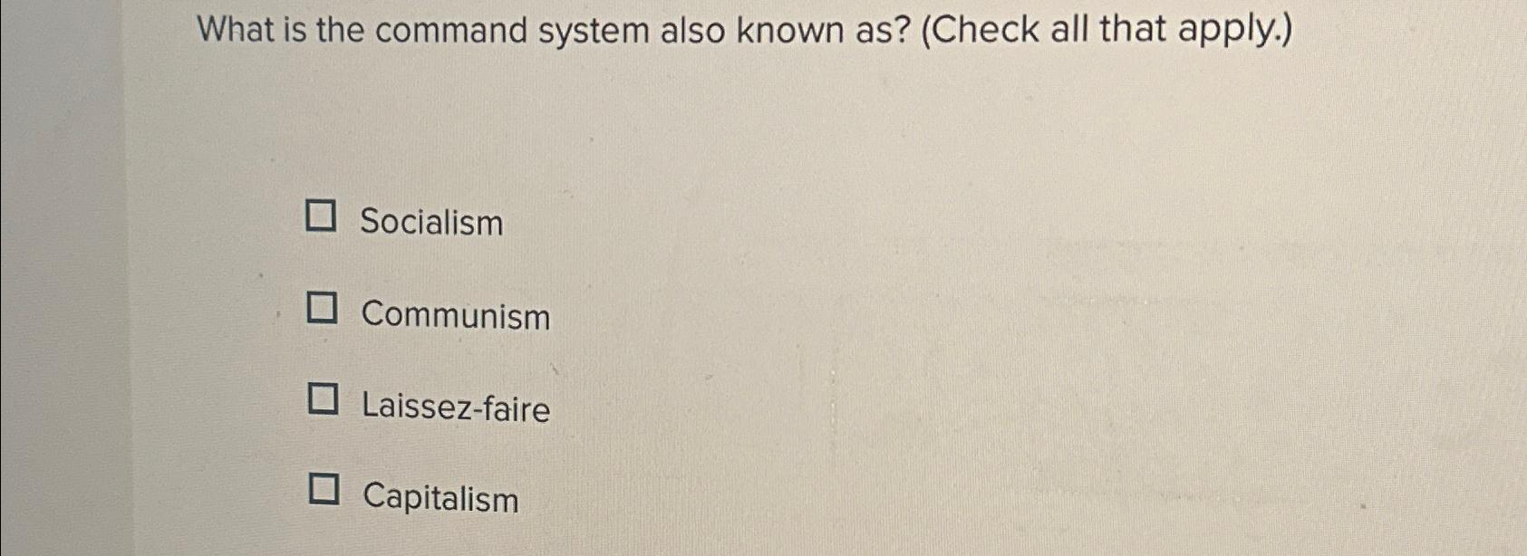 Solved What is the command system also known as? (Check all | Chegg.com