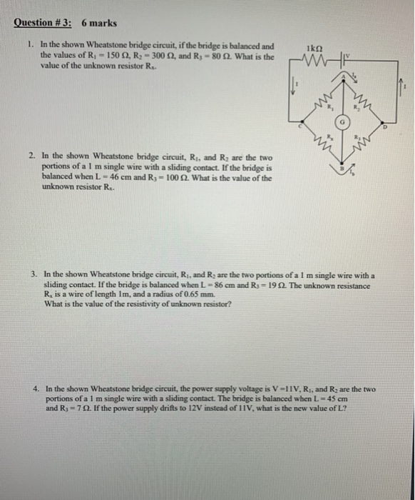 Solved Question #3: 6 marks 1. In the shown Wheatstone | Chegg.com