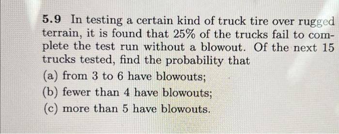 Solved 5.9 In Testing A Certain Kind Of Truck Tire Over | Chegg.com