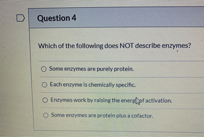 Solved Question 4 Which of the following does NOT describe | Chegg.com