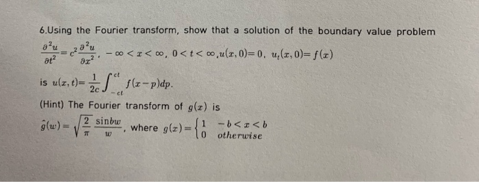 6.Using the Fourier transform, show that a solution | Chegg.com
