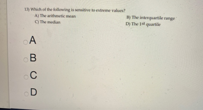 Solved 13) Which of the following is sensitive to extreme | Chegg.com