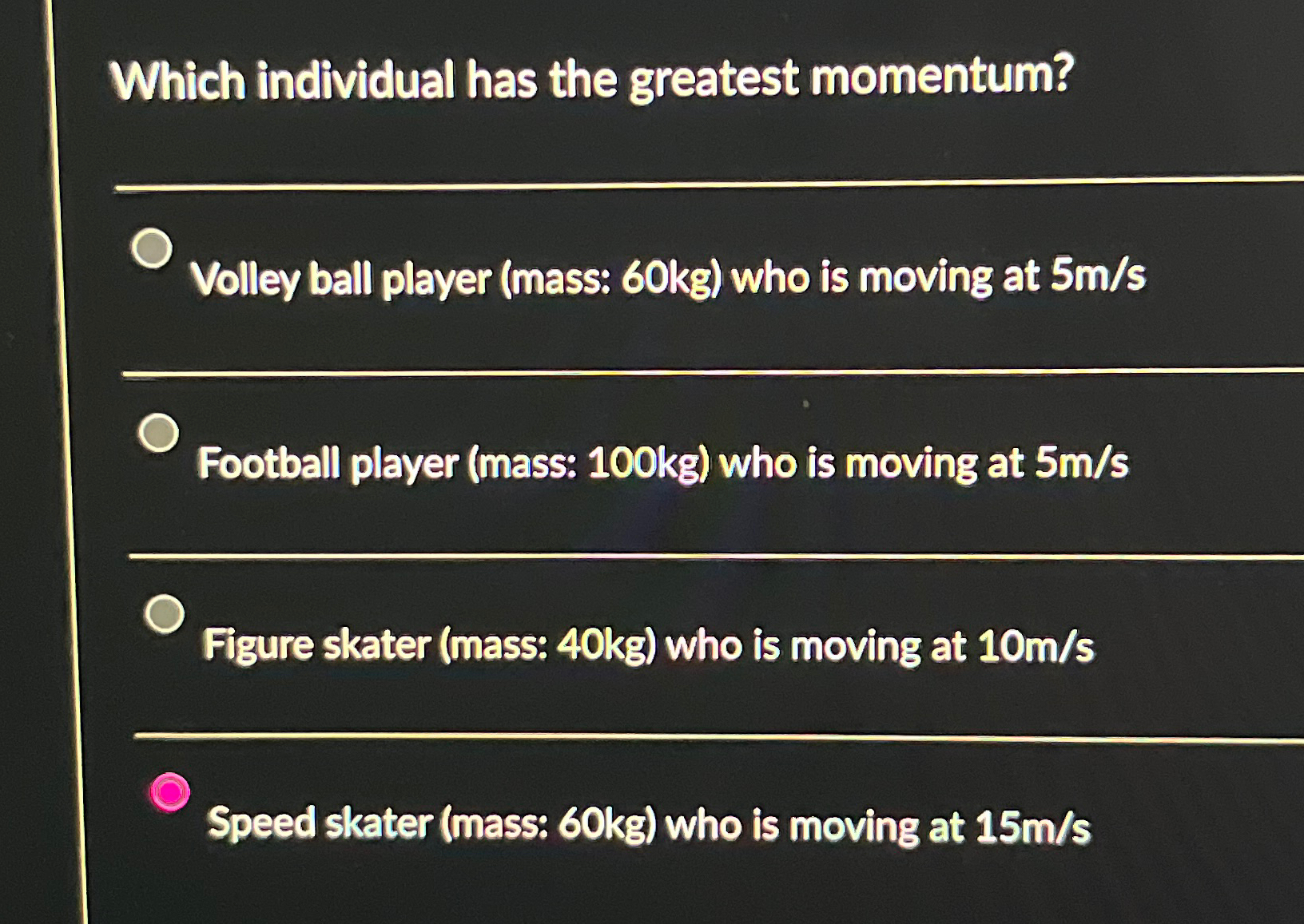 Solved Which individual has the greatest momentum?q,Volley