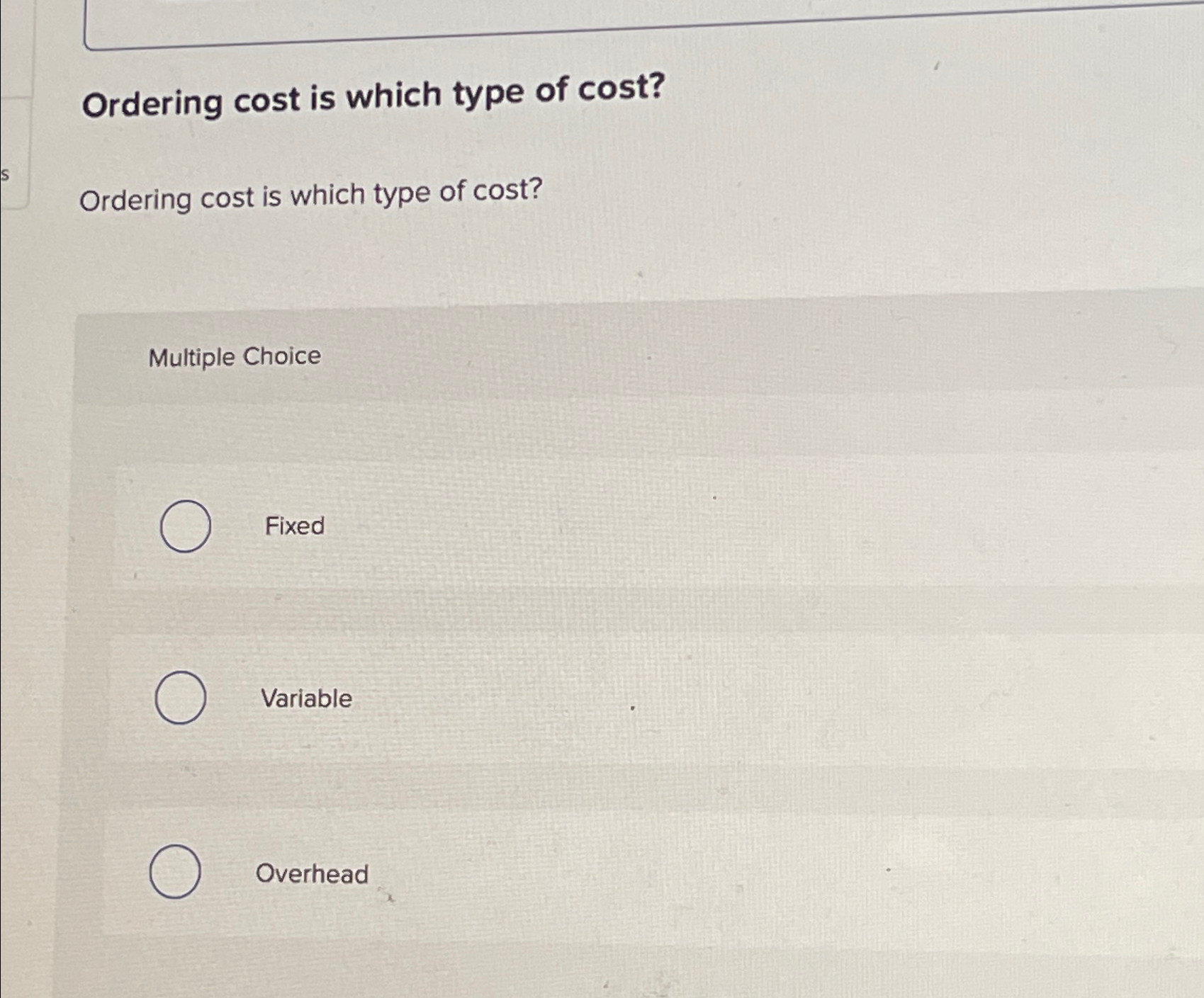 Solved Ordering cost is which type of cost?Ordering cost is | Chegg.com