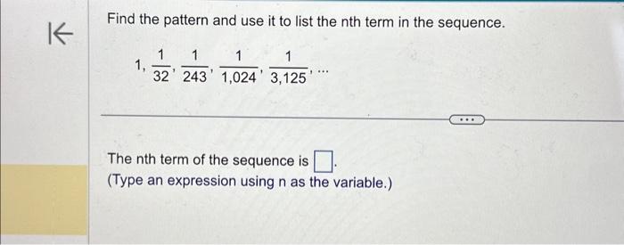 Solved Find the pattern and use it to list the nth term in | Chegg.com