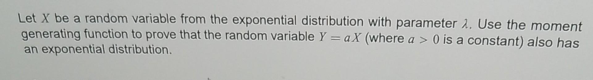 Solved Let X be a random variable from the exponential | Chegg.com