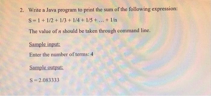 Solved 2. Write a Java program to print the sum of the | Chegg.com