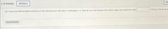 Let \( f \) and \( g \) be differentiable functions on the interval \( [a, b] \) with \( f a)=-6 \) and \( g(a)=-2 \). Then a