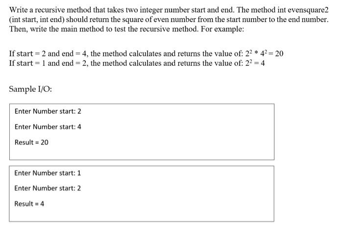 Solved Write a recursive method that takes two integer | Chegg.com