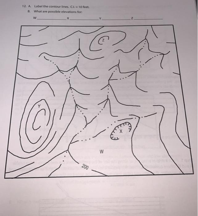 Solved 12. A Label the contour lines. I10 feet. B What are | Chegg.com