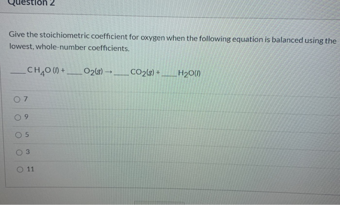 Solved Quest Give the stoichiometric coefficient for oxygen | Chegg.com
