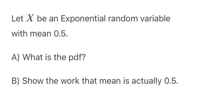 Solved Let X be an Exponential random variable with mean | Chegg.com