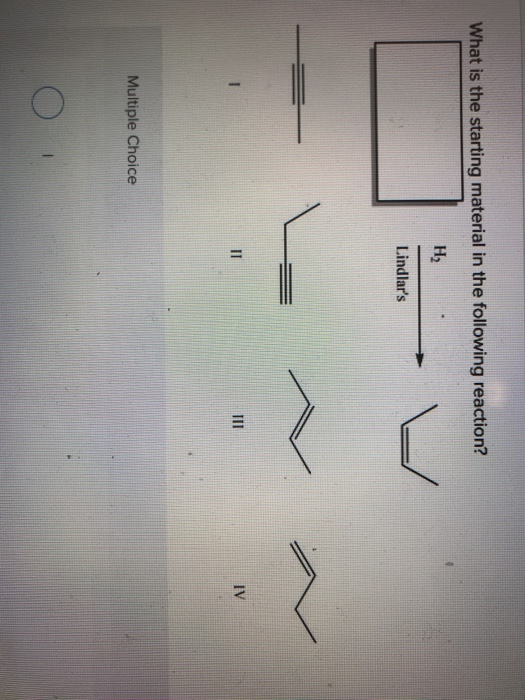 Solved What is the starting material in the following