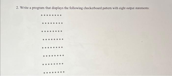Solved 2. Write a program that displays the following | Chegg.com