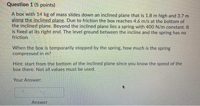 Solved Question 1 (5 Points) A Box With 14 Kg Of Mass Slides | Chegg.com