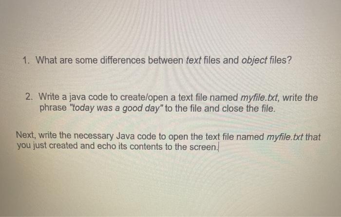 Solved 1. What are some differences between text files and | Chegg.com