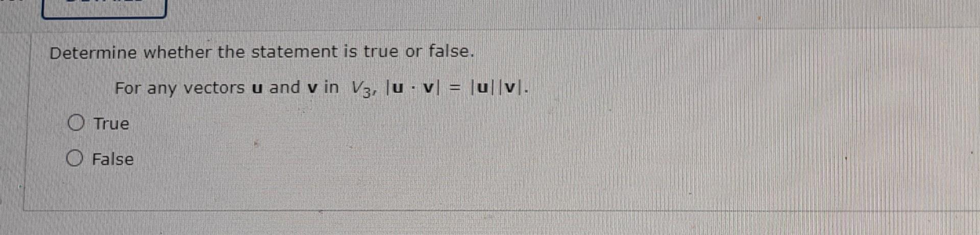 Solved Determine whether the statement is true or false. For | Chegg.com